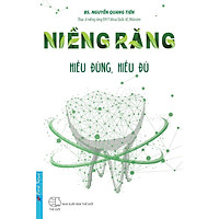 NIỀNG RĂNG Hiểu đúng, hiểu đủ