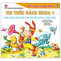Vui Học Cùng Tôm - Tri Thức Bách Khoa 1 - Động Vật - Thực Vật - Cơ Thể Con Người - Thói Quen (Tái Bản 2020)