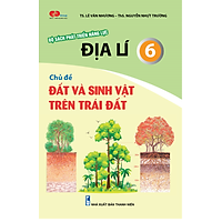 Địa lí lớp 6: Đất và sinh vật trên Trái Đất