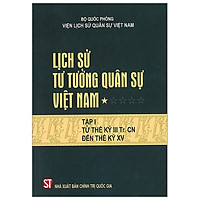 Lịch Sử Tư Tưởng Quân Sự Việt Nam – Tập 1: Từ Thế Kỷ Iii Trước Cn Đến Thế Kỷ Xv
