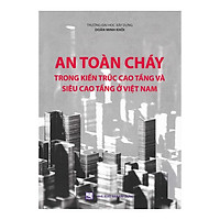 An Toàn Cháy Trong Kiến Trúc Cao Tầng Và Siêu Cao Tầng Ở Việt Nam 