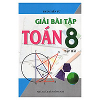 Giải Bài Tập Toán Lớp 8 – Tập 2 (Tái Bản)