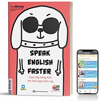 Sách - Speak English Faster - Giao Tiếp Tiếng Anh Lưu Loát Ngay Hôm Nay 10 Phút Nói Tiếng Anh Mỗi Ngày