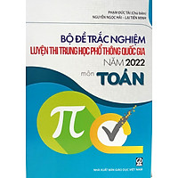 Bộ Đề Trắc Nghiệm Luyện Thi THPT Quốc Gia môn Toán