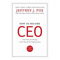 How To Become Ceo: The Rules For Rising To The Top Of Any Organization