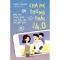 Sách - Cha Mẹ Thông Thái Thời 4.0
