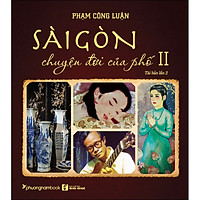 Sài Gòn Chuyện Đời Của Phố - Tập 2 (Bìa Mềm)(Tái Bản)