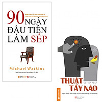 Combo 90 Ngày Đầu Tiên Làm Sếp, Thuật Tẩy Não (tặng kèm 2 bọc sách plastic )
