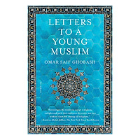 Letters To A Young Muslim