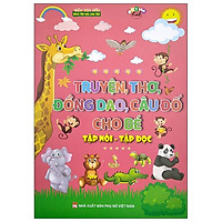 Truyện, Thơ, Đồng Dao, Câu Đố Cho Bé Tập Nói - Tập Đọc