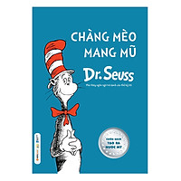 Dr.Seuss – Chàng Mèo Mang Mũ (Tái Bản 2018)