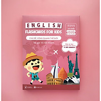 English flash card for kids 6-10 tuổi – chủ đề Vòng quanh thế giới