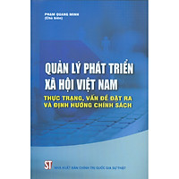 Quản Lý Phát Triển Xã Hội Việt Nam – Thực Trạng, Vấn Đề Đặt Ra Và Định Hướng Chính Sách</