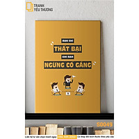 Tranh Văn Phòng tạo động lực - BẠN CHỈ THẤT BẠI KHI BẠN NGỪNG CỐ GẮNG