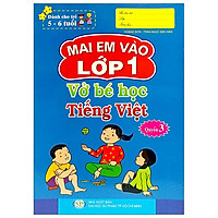 Mai Em Vào Lớp 1 – Vở Bé Học Tiếng Việt – Quyển 3