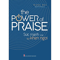 Sách: The Power Of Praise - Sức Mạnh Của Sự Khen Ngợi