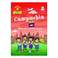 Đông Nam Á - Những Điều Tuyệt Vời Bạn Chưa Biết! - Campuchia - Vương Quốc Của Những Kỳ Quan