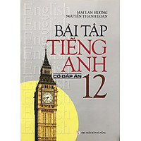 Bài Tập Tiếng Anh 12 (Có Đáp Án)