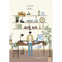 Sách - Những điều từng là quý giá (tặng kèm bookmark)