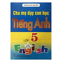 Cha Mẹ Dạy Con Học Tiếng Anh Lớp 5
