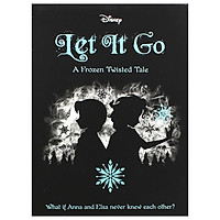 Disney Frozen Let It Go - A Twisted Tale
