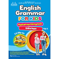 English Grammar For Kids - Ngữ Pháp Tiếng Anh Tiểu Học - Tập 2 (Có Đáp Án)
