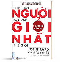 Sách - Để trở thành người bán hàng giỏi nhất thế giới - BizBooks