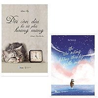 Combo 2 cuốn kỹ năng sống: Khi Tài Năng Không Theo Kịp Giấc Mơ + Đời Còn Dài Hà Tất Phải Hoang Mang