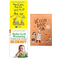 Combo Sách Hay Cho Các Bà Mẹ: Phương Pháp Dạy Con Không Đòn Roi + Phương Pháp Ăn Dặm Bé Chỉ Huy (Baby Led-Weaning) (Tái Bản) + Để Con Được Ốm (Tái Bản 2018) / Top Những Cuốn Sách Nuôi Dạy Con Hay Nhất