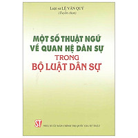 Một Số Thuật Ngữ Về Quan Hệ Dân Sự Trong Bộ Luật Dân Sự