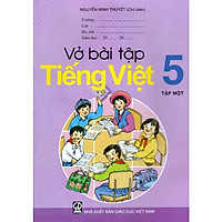 Vở Bài Tập Tiếng Việt Lớp 5 (Tập 1)