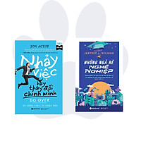 Combo Kĩ Năng Xin Việc Để Có Một Công Việc Tốt Hơn: Những Ngã Rẽ Nghề Nghiệp + Nhảy Việc, Hãy Thay Đổi Chính Mình