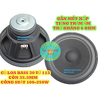 CỦ LOA BASS 30 ( 3 TẤC ) TỪ 113 CÔN 36 GÂN MÚT - GẮN LOA KÉO HOẶC AMPLI CÔNG SUẤT NHỎ