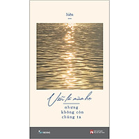 Vẫn Là Mùa Hạ Nhưng Không Còn Chúng Ta (Tản Văn)