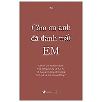 Cảm Ơn Anh Đã Đánh Mất Em - Bản Đặc Biệt - Tặng Kèm 1 Lịch Gấp 2022