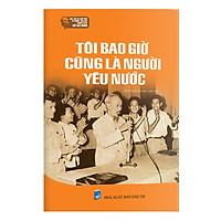 Tôi Bao Giờ Cũng Là Người Yêu Nước