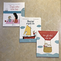 Những tác phẩm kinh điển của Pháp về tình yêu thương: Tình Yêu Của Mẹ + Nhỡ bố ở xa quá + Em Gái Nhỏ Của Tớ