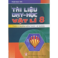 Tài Liệu Dạy - Học Vật Lí 8 Theo Chuẩn Kiến Thức, Kĩ Năng