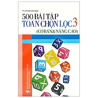 500 Bài Tập Toán Chọn Lọc 3 (Cơ Bản Và Nâng Cao)