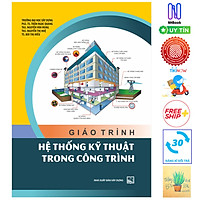 Giáo Trình Hệ Thống Kỹ Thuật Trong Công Trình (Tái Bản )( Tặng Kèm Sổ Tay)