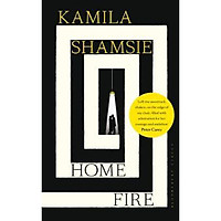 Home Fire: LONGLISTED FOR THE WOMEN’S PRIZE FOR FICTION 2018