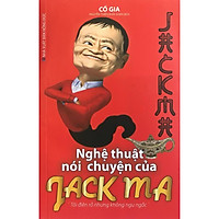 Nghệ Thuật Nói Chuyện Của Jack Ma