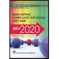 Sách Định Hướng Chiến Lược Đối Ngoại Của Việt Nam Đến Năm 2020 - Xuất Bản Năm 2011