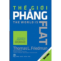 Thế Giới Phẳng (Bản Cập Nhật Và Bổ Sung Hai Chương Mới - 2018)