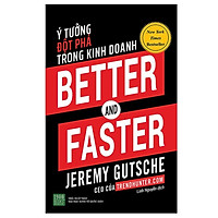 Sách - Better And Faster: Ý Tưởng Đột Phá Trong Kinh Doanh