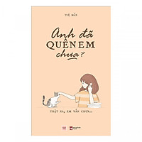 Anh Đã Quên Em Chưa? – Tặng kèm bookmark