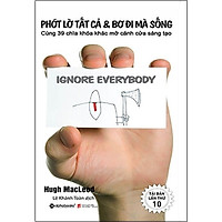 Phớt Lờ Tất Cả Và Bơ Đi Mà Sống (Tái Bản 2018)
