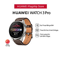 Đồng Hồ Thông Minh HUAWEI WATCH 3 Pro | Gọi Thoại Bằng eSIM | Theo Dõi Sức Khỏe Cả Ngày | Thời Lượng Pin Lên Đến 5 Ngày | Hàng Chính Hãng