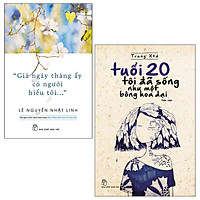 Combo "Giá Ngày Tháng Ấy Có Người Hiểu Tôi..." và Tuổi 20 Tôi Đã Sống Như Một Bông Hoa Dại