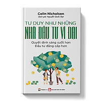 Tư Duy Như Những Nhà Đầu Tư Vĩ Đại (Tái Bản 2020)
